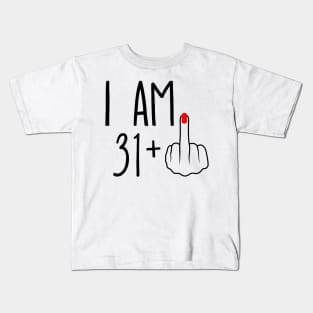 I Am 31 Plus 1 Middle Finger For A 32nd Birthday Kids T-Shirt